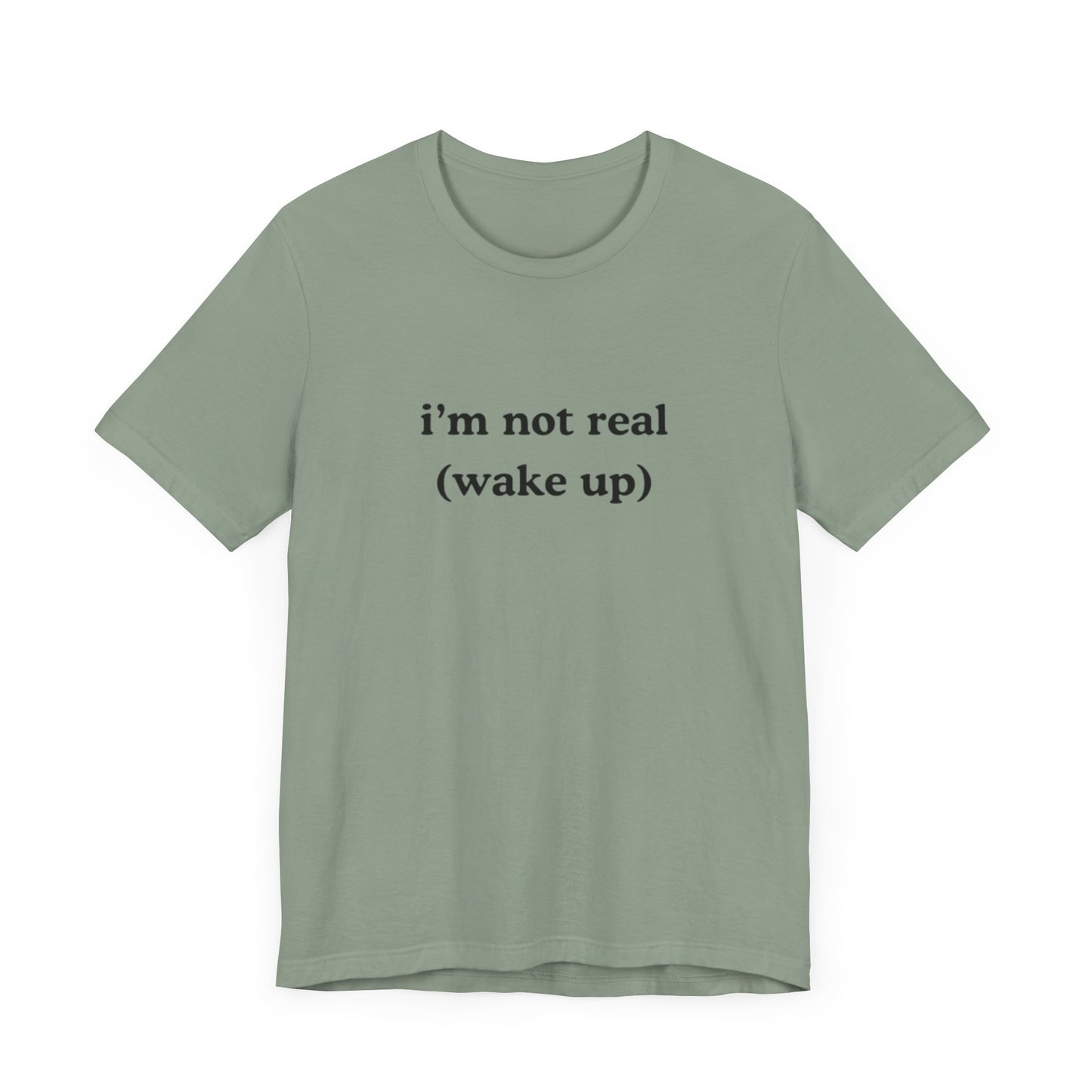 i’m not real (wake up) graphic slogan jersey short sleeve boyfriend tee